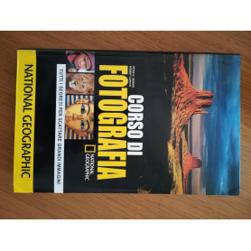 Corso di fotografia. Tutti i segreti per scattare grandi immagini. Ediz. illustrata