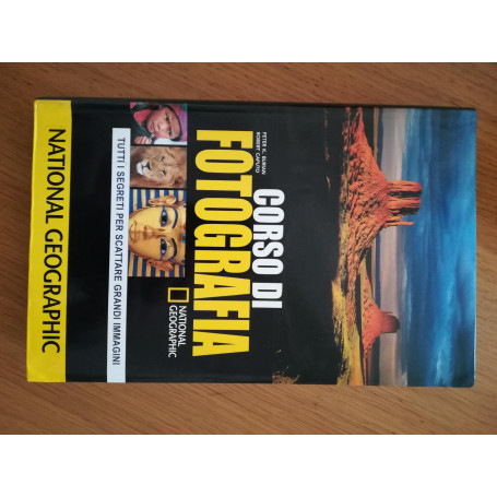 Corso di fotografia. Tutti i segreti per scattare grandi immagini. Ediz. illustrata