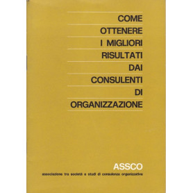 Come ottenere i migliori risultati dai consulenti di organizzazione