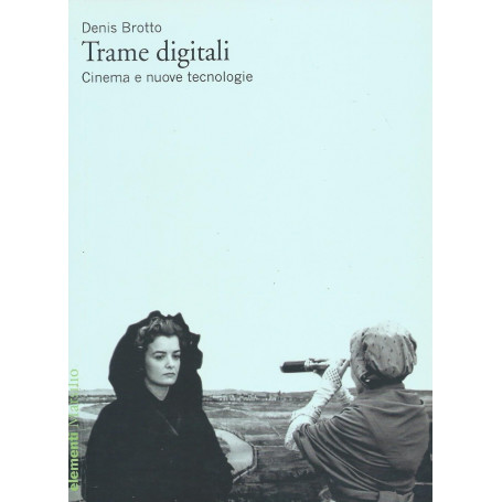 Trame digitali. Cinema e nuove tecnologie