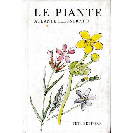 Le piante. Atlante illustrato
