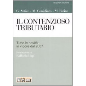 Il contenzioso tributario. Tutte le novità  in vigore dal 2007