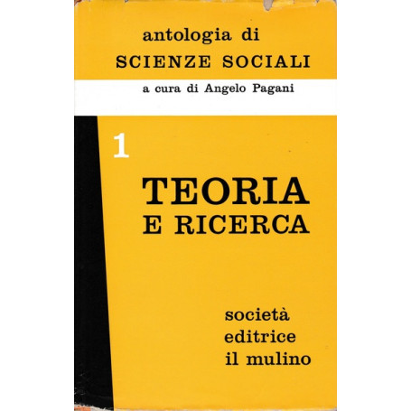 Antologia di scienze sociali. Volume 1. Teoria e ricerca