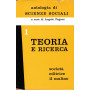 Antologia di scienze sociali. Volume 1. Teoria e ricerca