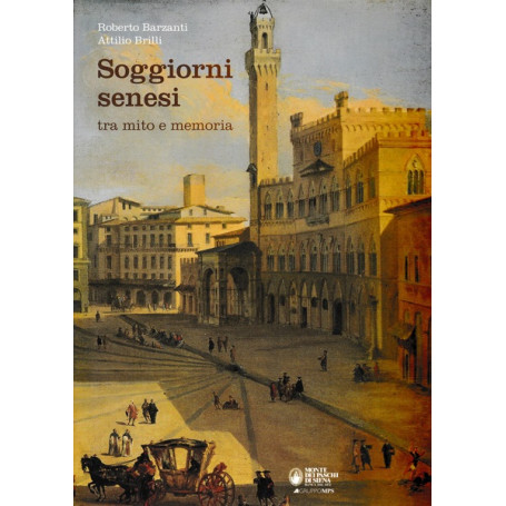 Soggiorni senesi tra mito e memoria