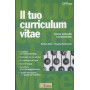 Il tuo curriculum vitae : come scriverlo e presentarlo
