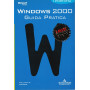 Windows 2000. Guida pratica