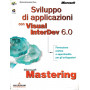 Mastering. Sviluppo di Applicazioni Web con MS Visual InterDev 6