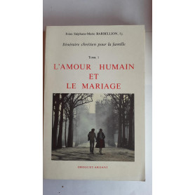Itineraire Human et le mariage. Tome I