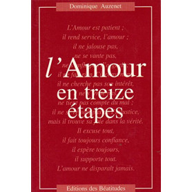 L'AMOUR EN TREIZE ETAPES. Pour une conversion de nos attitudes par la méditation de la Parole de Dieu