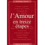 L'AMOUR EN TREIZE ETAPES. Pour une conversion de nos attitudes par la méditation de la Parole de Dieu
