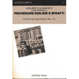 Procedure edilizie e sfratti. Commento alla legge 25 Marzo 1982