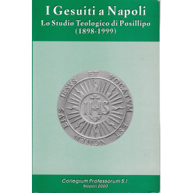 I Gesuiti a Napoli. Lo Studio Teologico di Posillipo (1898 - 1999)