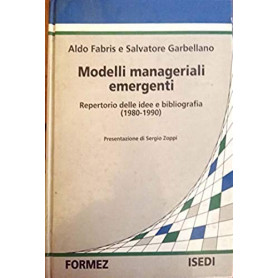 Modelli manageriali emergenti. Repertorio delle idee e bibliografia (1980-1990)