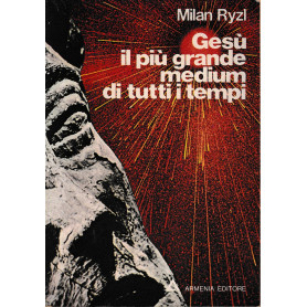 Gesà¹ il pià¹ grande medium di tutti i tempi