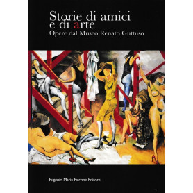Storia di amici e di arte. Opere dal Museo Renato Guttuso