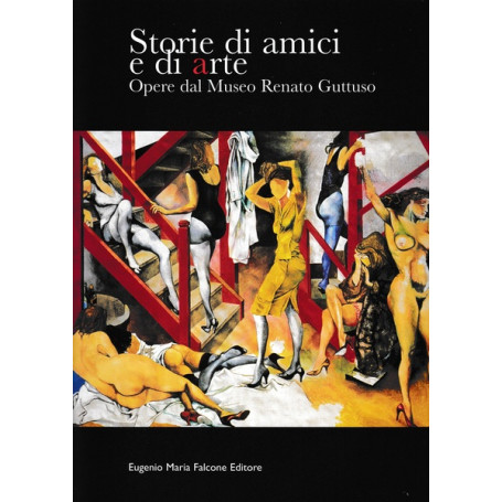 Storia di amici e di arte. Opere dal Museo Renato Guttuso
