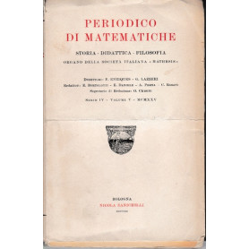 Periodico di matematiche.Storia - Didattica - Filosofia.Serie IV -Vol.V 5 numeri