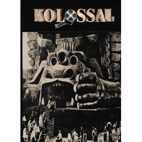 Kolossal. Storia fotografica del cinema epico