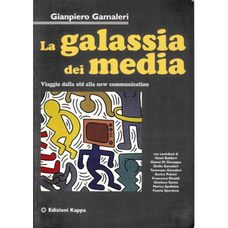 La galassia dei media. Viaggio dalla old alla new communication