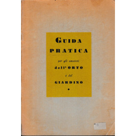Guida pratica per gli amatori dell'orto e del giardino