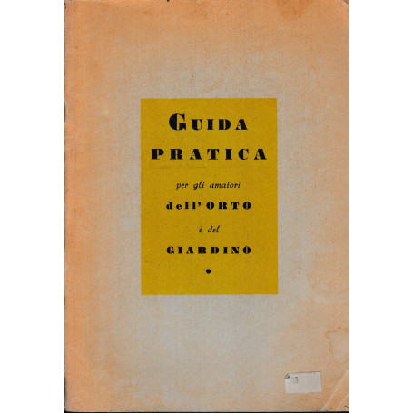 Guida pratica per gli amatori dell'orto e del giardino