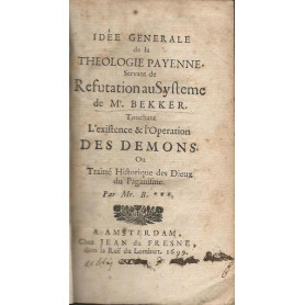 IDEE GENERALE DE LA THEOLOGIE PAYENNE SERVANT DE REFUTATION AU SYSTEME