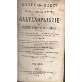 NOUVEAU MANUEL COMPLET DE GALVANOPLASTIE OU ELEMENTS D'ELECTRO METALLURGIE. II