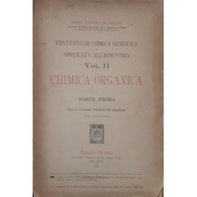 Trattato di chimica generale ed applicata all'industria (vol.II) - Chimica organica (parte prima)