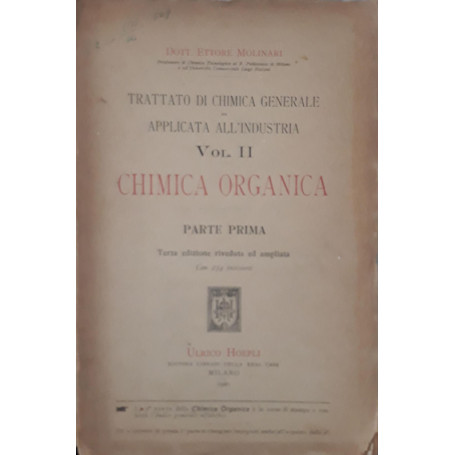 Trattato di chimica generale ed applicata all'industria (vol.II) - Chimica organica (parte prima)