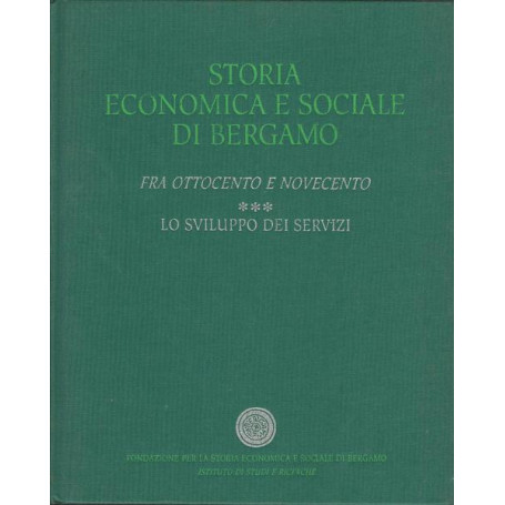 FRA OTTOCENTO E NOVECENTO. 3: LO SVILUPPO DEI SERVIZI