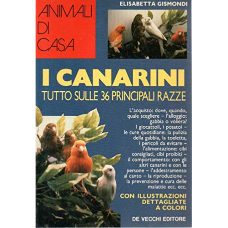 I canarini. Tutto sulle 36 principali razze