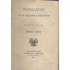RICREAZIONI D'UN FILODRAMMATICO. COMMEDIE