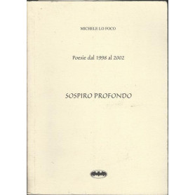 SOSPIRO PROFONDO. POESIE DAL 1998 AL 2002