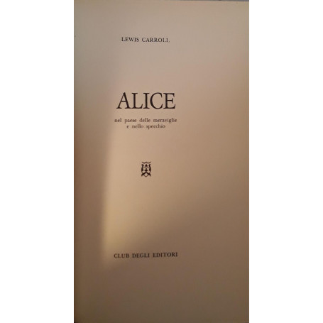 Alice nel paese delle meraviglie e nello specchio