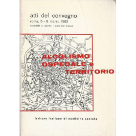 ALCOLISMO OSPEDALE E TERRITORIO - Atti del Convegno