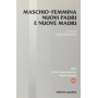 Maschio-femmina. Nuovi padri e nuove madri. Atti del Convegno