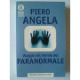 Viaggio nel mondo del paranormale. Indagine sulla parapsicologia