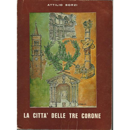 LA CITTA' DELLE TRE CORONE. LINEAMENTI DI STORIA E VITA DI PALESTRINA