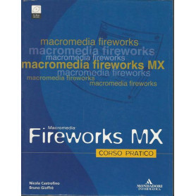 Fireworks MX. Corso pratico. Con CD-Rom