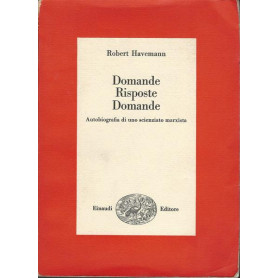 DOMANDE RISPOSTE DOMANDE. AUTOBIOGRAFIA DI UNO SCIENZIATO MARXISTA