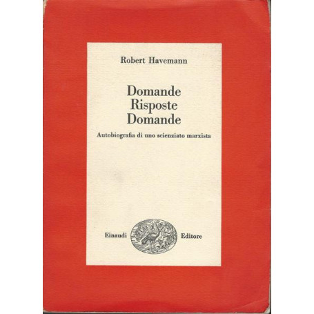 DOMANDE RISPOSTE DOMANDE. AUTOBIOGRAFIA DI UNO SCIENZIATO MARXISTA