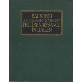 Baukunst und dekorative plastik der fruhrenaissance in italien