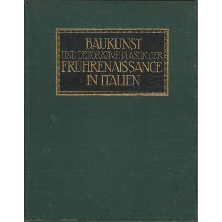 Baukunst und dekorative plastik der fruhrenaissance in italien