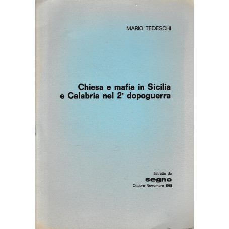 Chiesa e mafia in Sicilia e Calabria nel 2° dopoguerra (estratto da SEGNO ottobre-Novembre 1981)