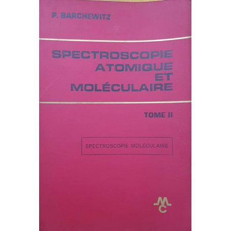 Spectroscopie atomique et moléculaire (Tome II)