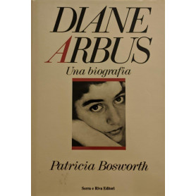 Diane Arbus. Una biografia