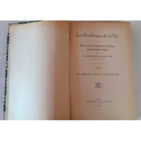 Les problemes de la vie. Essai d'une interpretation scientifique des phenomenes vitaux. Prima parte