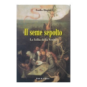 Il seme sepolto - La follia della verità