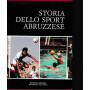 Storia dello sport abruzzese ( vol. I e II)
